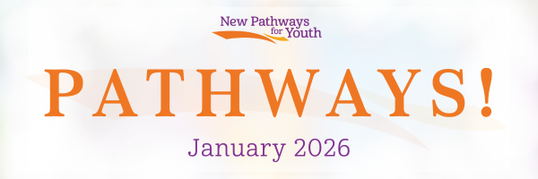 New Pathways for Youth | PATHWAYS! January 2026
