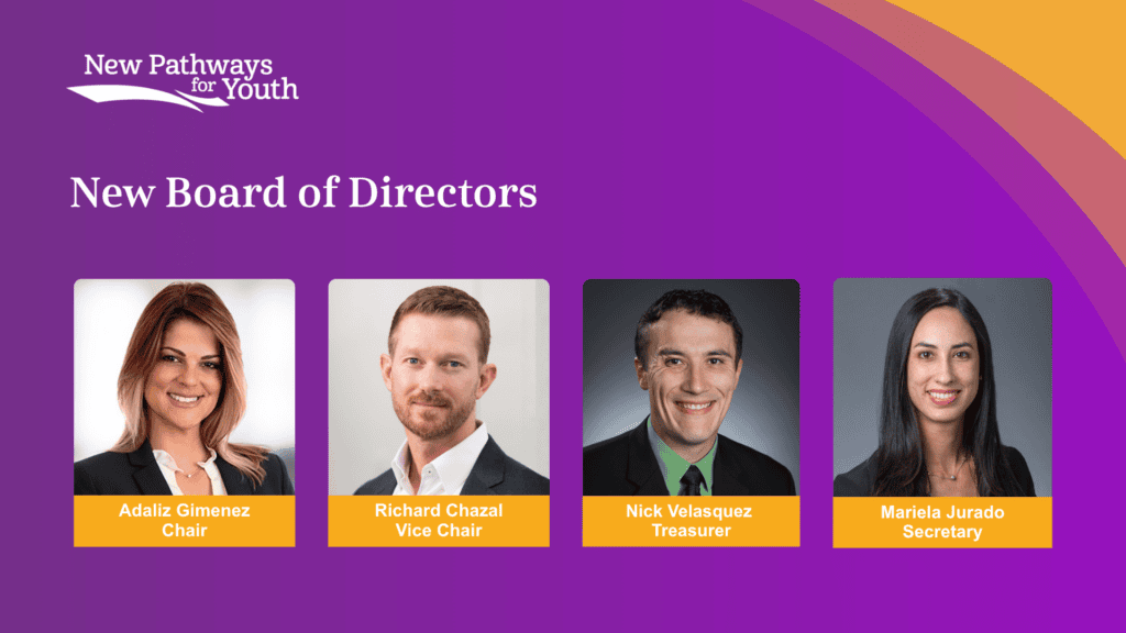 Graphic announcing the New Pathways for Youth Board of Directors, featuring Adaliz Gimenez as Chair, Richard Chazal as Vice Chair, Nick Velasquez as Treasurer, and Mariela Jurado as Secretary.